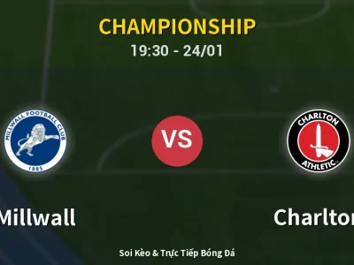 Soi Kèo Millwall vs Charlton – 19:30 24/01 | Nhận Định, Dự Đoán Tỷ Số