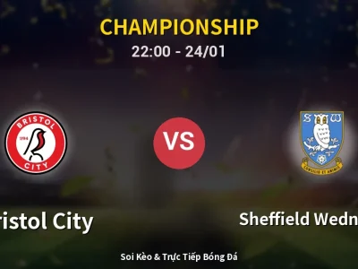 Soi Kèo Bristol City vs Sheffield Wednesday – 22:00 24/01 | Nhận Định, Dự Đoán Tỷ Số