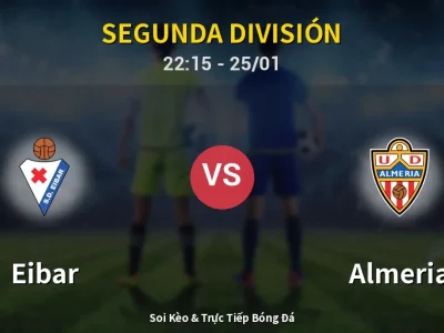 Soi Kèo Eibar vs Almeria – 22:15 25/01 | Nhận Định, Dự Đoán Tỷ Số