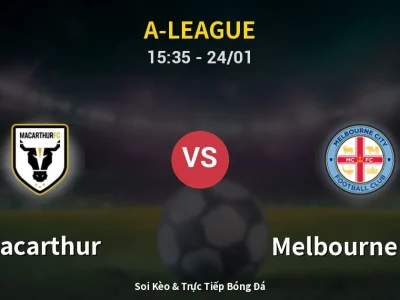 Kết Quả: Macarthur 6-2 Melbourne City – Highlight & Bàn Thắng | A-League
