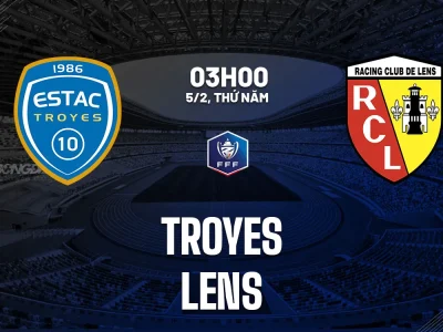 Lens ‘nghiền nát’ Troyes? Dự đoán kịch tính trận Cúp QG Pháp 3h00 ngày 5/2