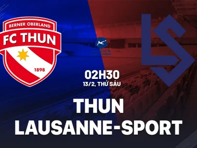 Thun vs Lausanne-Sport: Đại chiến bất ngờ! Đội đầu bảng có bị ‘hạ bệ’?