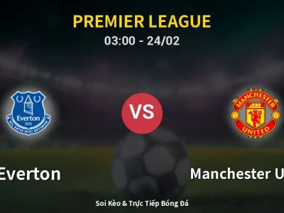 Kết Quả: Everton 0-1 Manchester United – Highlight & Bàn Thắng | Premier League