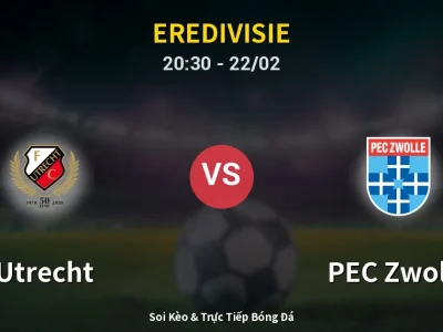 Soi Kèo Utrecht vs PEC Zwolle – 20:30 22/02 | Nhận Định, Dự Đoán Tỷ Số
