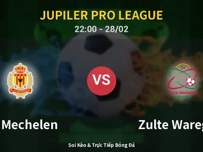 Soi Kèo KV Mechelen vs Zulte Waregem – 22:00 28/02 | Nhận Định, Dự Đoán Tỷ Số