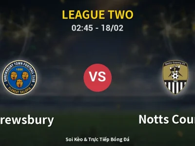 Kết Quả: Shrewsbury 1-0 Notts County – Highlight & Bàn Thắng | League Two