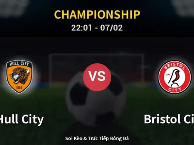 Soi Kèo Hull City vs Bristol City – 22:01 07/02 | Nhận Định, Dự Đoán Tỷ Số
