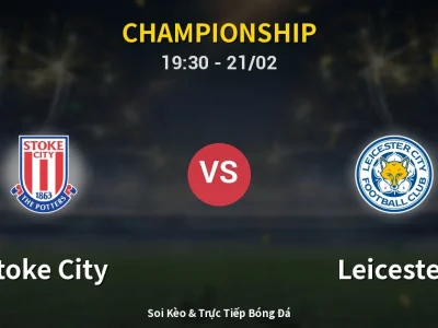 Kết Quả: Stoke City 2-2 Leicester – Highlight & Bàn Thắng | Championship