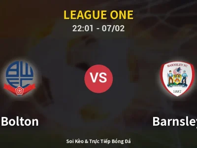 Soi Kèo Bolton vs Barnsley – 22:01 07/02 | Nhận Định, Dự Đoán Tỷ Số