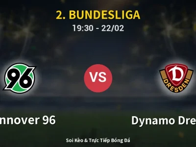 Soi Kèo Hannover 96 vs Dynamo Dresden – 19:30 22/02 | Nhận Định, Dự Đoán Tỷ Số