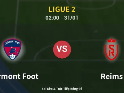 Kết Quả: Clermont Foot 0-1 Reims – Highlight & Bàn Thắng | Ligue 2