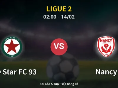 Kết Quả: RED Star FC 93 2-1 Nancy – Highlight & Bàn Thắng | Ligue 2