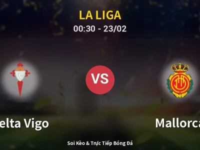 Kết Quả: Celta Vigo 2-0 Mallorca – Highlight & Bàn Thắng | La Liga