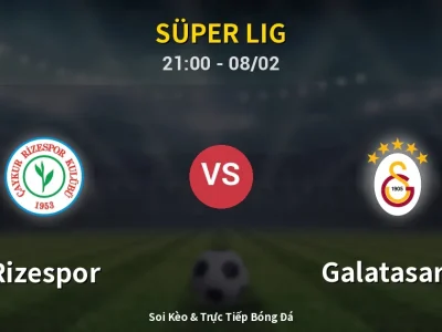 🔴 Trực Tiếp: Rizespor 0-1 Galatasaray – Link Xem Süper Lig (Full HD)