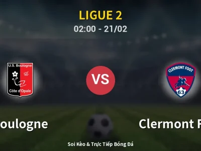 Kết Quả: Boulogne 0-2 Clermont Foot – Highlight & Bàn Thắng | Ligue 2