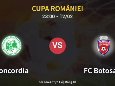 Soi Kèo Concordia vs FC Botosani – 23:00 12/02 | Nhận Định, Dự Đoán Tỷ Số