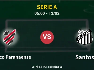 Kết Quả: Atletico Paranaense 2-1 Santos – Highlight & Bàn Thắng | Serie A