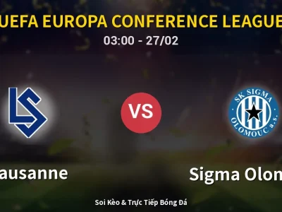 Kết Quả: Lausanne 1-2 Sigma Olomouc – Highlight & Bàn Thắng | UEFA Europa Conference League