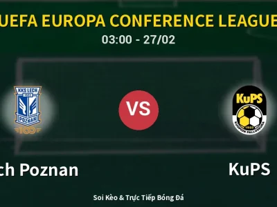 Kết Quả: Lech Poznan 1-0 KuPS – Highlight & Bàn Thắng | UEFA Europa Conference League