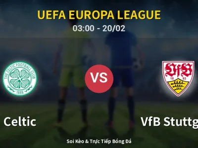 Kết Quả: Celtic 1-4 VfB Stuttgart – Highlight & Bàn Thắng | UEFA Europa League