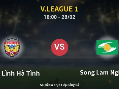 Soi Kèo Hồng Lĩnh Hà Tĩnh vs Song Lam Nghe An – 18:00 28/02 | Nhận Định, Dự Đoán Tỷ Số