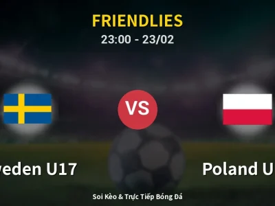 Soi Kèo Sweden U17 vs Poland U17 – 23:00 23/02 | Nhận Định, Dự Đoán Tỷ Số