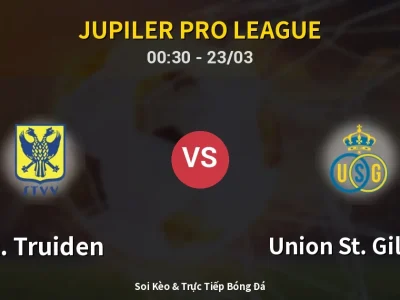 Kết Quả: St. Truiden 1-3 Union St. Gilloise – Highlight & Bàn Thắng | Jupiler Pro League