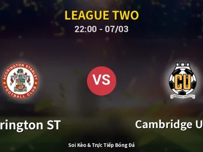 Soi Kèo Accrington ST vs Cambridge United – 22:00 07/03 | Nhận Định, Dự Đoán Tỷ Số