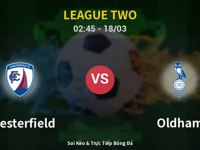Kết Quả: Chesterfield 0-3 Oldham – Highlight & Bàn Thắng | League Two