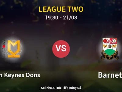 🔴 Trực Tiếp: Milton Keynes Dons 1-3 Barnet – Link Xem League Two (Full HD)