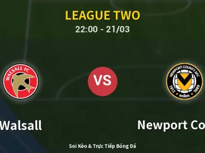 Soi Kèo Walsall vs Newport County – 22:00 21/03 | Nhận Định, Dự Đoán Tỷ Số