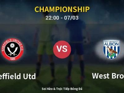 Soi Kèo Sheffield Utd vs West Brom – 22:00 07/03 | Nhận Định, Dự Đoán Tỷ Số
