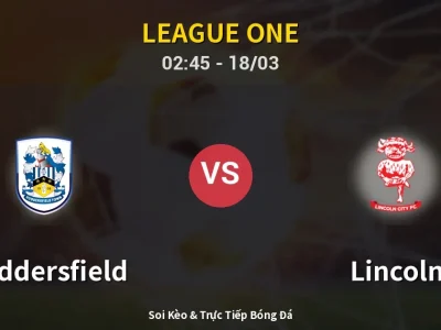 Kết Quả: Huddersfield 2-2 Lincoln – Highlight & Bàn Thắng | League One