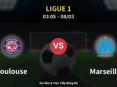 Kết Quả: Toulouse 0-1 Marseille – Highlight & Bàn Thắng | Ligue 1