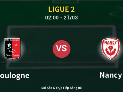 Kết Quả: Boulogne 0-0 Nancy – Highlight & Bàn Thắng | Ligue 2