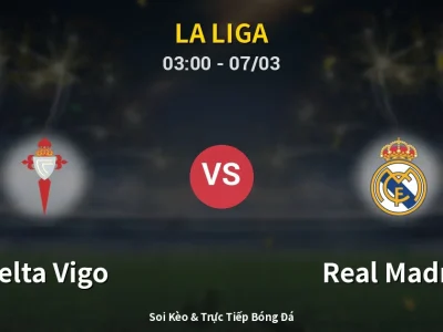 Kết Quả: Celta Vigo 1-2 Real Madrid – Highlight & Bàn Thắng | La Liga