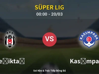 Kết Quả: Beşiktaş 2-1 Kasımpaşa – Highlight & Bàn Thắng | Süper Lig
