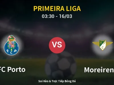 Kết Quả: FC Porto 3-0 Moreirense – Highlight & Bàn Thắng | Primeira Liga