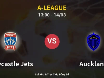 Kết Quả: Newcastle Jets 1-2 Auckland – Highlight & Bàn Thắng | A-League