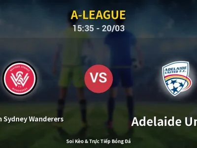 Kết Quả: Western Sydney Wanderers 2-4 Adelaide United – Highlight & Bàn Thắng | A-League