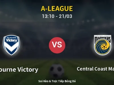 Kết Quả: Melbourne Victory 4-1 Central Coast Mariners – Highlight & Bàn Thắng | A-League