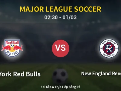 Kết Quả: New York Red Bulls 1-0 New England Revolution – Highlight & Bàn Thắng | Major League Soccer