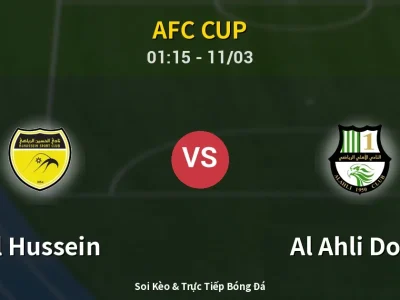 Soi Kèo Al Hussein vs Al Ahli Doha – 01:15 11/03 | Nhận Định, Dự Đoán Tỷ Số