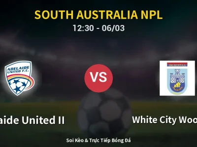 Kết Quả: Adelaide United II 0-1 White City Woodville – Highlight & Bàn Thắng | South Australia NPL