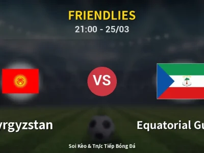 Soi Kèo Kyrgyzstan vs Equatorial Guinea – 21:00 25/03 | Nhận Định, Dự Đoán Tỷ Số