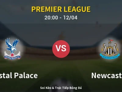 Soi Kèo Crystal Palace vs Newcastle – 20:00 12/04 | Nhận Định, Dự Đoán Tỷ Số