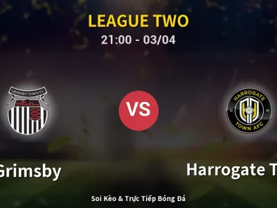 🔴 Trực Tiếp: Grimsby 1-3 Harrogate Town – Link Xem League Two (Full HD)