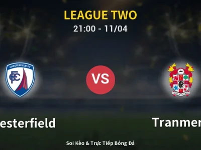 Soi Kèo Chesterfield vs Tranmere – 21:00 11/04 | Nhận Định, Dự Đoán Tỷ Số