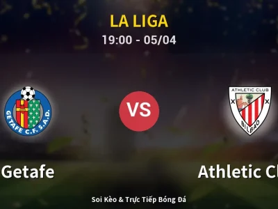 Soi Kèo Getafe vs Athletic Club – 19:00 05/04 | Nhận Định, Dự Đoán Tỷ Số