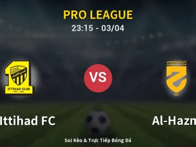 Soi Kèo Al-Ittihad FC vs Al-Hazm – 23:15 03/04 | Nhận Định, Dự Đoán Tỷ Số